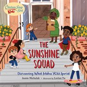 Chicken soup for the soul kids : The Sunshine Squad : discovering what makes you special cover image cdn