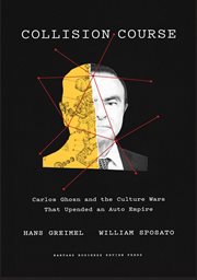 Collision course. Carlos Ghosn and the Culture Wars That Upended an Auto Empire cover image cdn