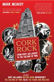 Cork rock : from Rory Gallagher to the Sultans of Ping cover image cdn