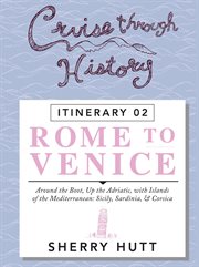 Cruise through history. Rome to Venice cover image cdn
