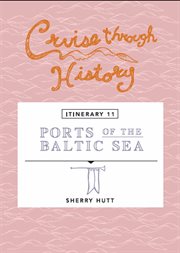 Cruise through history: ports of the baltic sea. Itinerary 11 cover image cdn