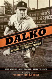 Dalko : the untold story of baseball's fastest pitcher cover image cdn