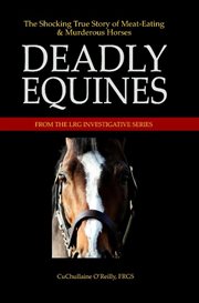 Deadly equines. The Shocking True Story of Meat-Eating and Murderous Horses cover image cdn