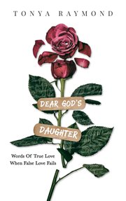 Dear god's daughter. Words of True Love When False Love Fails cover image cdn