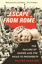 Escape from Rome : the failure of empire and the road to prosperity cover image cdn