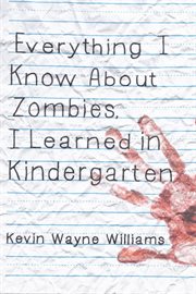 Everything I know about zombies, I learned in kindergarten cover image cdn