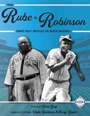 From Rube to Robinson : SABR's best articles on Black baseball cover image cdn