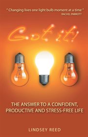 Got it! : the answer to a confident, productive and stress-free life cover image cdn