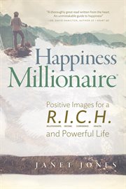 Happiness millionaire : positive images for a R.I.C.H and powerful life cover image cdn