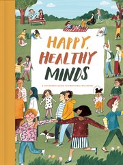 Happy, Healthy Minds : A children's guide to emotional wellbeing cover image cdn