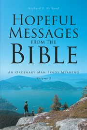 Hopeful messages from the bible: volume 2. An Ordinary Man Finds Meaning cover image cdn