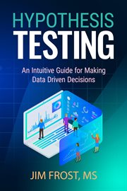 Hypothesis testing. An Intuitive Guide for Making Data Driven Decisions cover image cdn