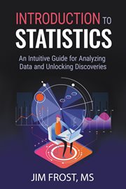 Introduction to statistics : an Intuitive guide for analyzing data and unlocking discoveries cover image cdn