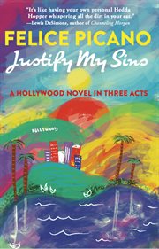 Justify my sins. A Hollywood Novel in Three Acts cover image cdn