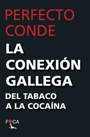 La conexión gallega : del tabaco a la cocaína cover image cdn