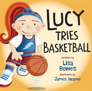 Lucy tries basketball cover image cdn