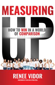 Measuring up. How to WIN in a World of Comparison cover image cdn