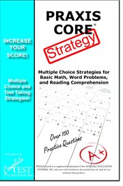 PRAXIS I strategy : multiple choice strategies for basic math, word problems, and reading comprehension cover image cdn