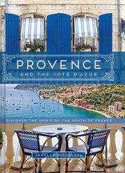 Provence and the cote d'azur. Discover the Spirit of the South of France cover image cdn