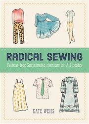Radical sewing. Pattern-Free, Sustainable Fashions for All Bodies cover image cdn