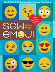 Sew emoji. Mix & Match 60 Features for Custom Emoticons; Make a Twin-Size Quilt, Pillows & More cover image cdn