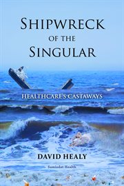 Shipwreck of the singular : healthcare's castaways cover image cdn