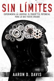 Sin límites. Experimenta la libertad, el poder y el potencial para lo que fuiste creado cover image cdn