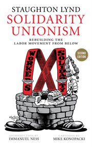 Solidarity unionism : rebuilding the labor movement from below cover image cdn