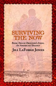 Surviving the now: book two in the freedom's edge trilogy. Surviving the Now cover image cdn