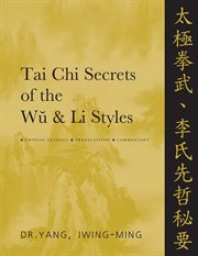 Tai chi secrets of the wu & li styles. Chinese Classics, Translations, Commentary cover image cdn