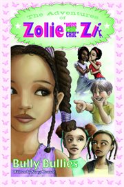 The adventures of zolie " miss chit chat" zi. "Bully Bullies" cover image cdn