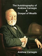 The autobiography of andrew carnegie and the gospel of wealth cover image cdn