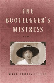 The bootlegger's mistress : a novel cover image cdn