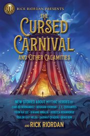 The cursed carnival and other calamities : new stories about mythic heroes cover image cdn