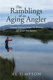 The ramblings of an aging angler. Lessons Learned While Fly Fishing for Trout cover image cdn