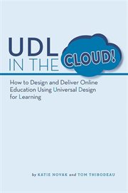 UDL in the cloud : How to design and deliver online education using universal design for learning cover image cdn