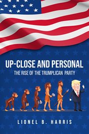 Up-close and personal. The Rise of the Trumplican Party cover image cdn