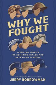 Why we fought. Inspiring Stories of Resisting Hitler and Defending Freedom cover image cdn