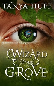 Wizard of the grove : book one, child of the grove ; book two, the last wizard cover image cdn