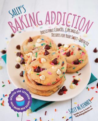 Sally's Baking Addiction Irresistible Cookies, Cupcakes, and Desserts for Your Sweet-Tooth Fix cover image cdn