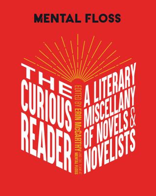 The curious reader : a literary miscellany of novels & novelists cover image