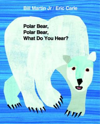 Polar bear, polar bear, what do you hear? cover image