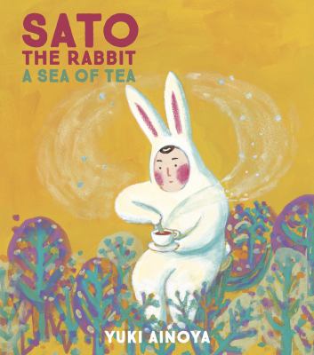 Sato the Rabbit : a sea of tea cover image