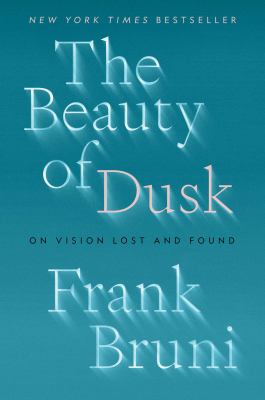 The beauty of dusk : on vision lost and found  cover image cdn