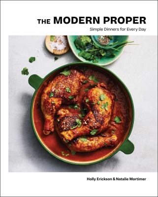 The modern proper : simple dinners for every day cover image