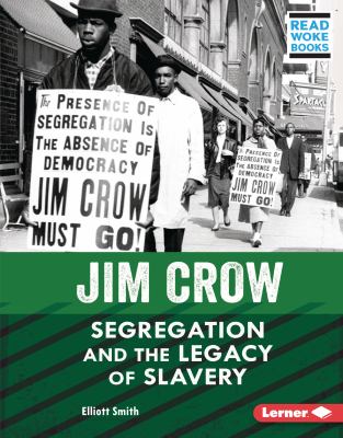 Jim Crow : segregation and the legacy of slavery cover image