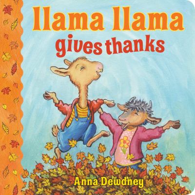 Llama Llama gives thanks : an Anna Dewdney book cover image