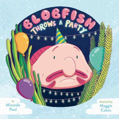Blobfish throws a party cover image