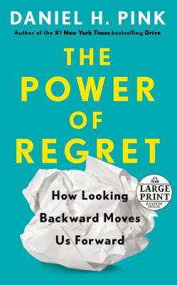 The power of regret how looking backward moves us forward cover image