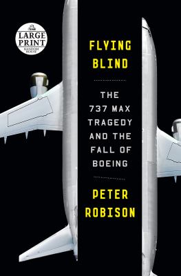 Flying blind the 737 MAX tragedy and the fall of Boeing cover image